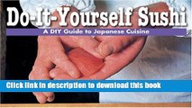 Books Do-It-Yourself Sushi (A DIY Guide to Japanese Cuisine) Free Download