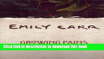 Books Growing Pains: The Autobiography of Emily Carr Free Online