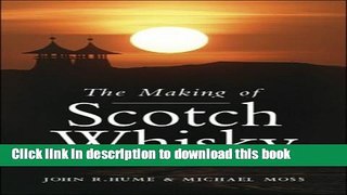 Books The Making of Scotch Whisky: A History of the Scotch Whiskey Distilling Industry Full Online