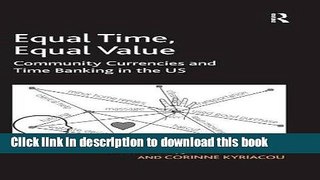 [Read PDF] Equal Time, Equal Value: Community Currencies and Time Banking in the US Download Online