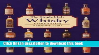 Ebook The Single Malt Whisky Companion: A Connoisseur s Guide Full Online