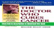 Books The Doctor Who Cures Cancer Full Online