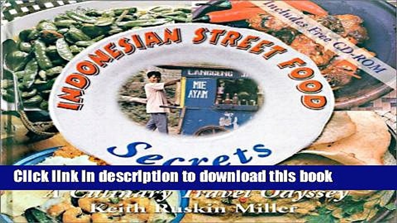Books Indonesian Street Food Secrets: A Culinary Travel Odyssey Full Download
