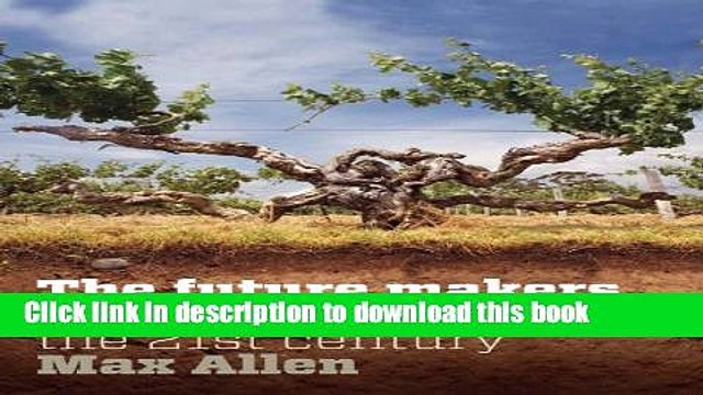 Ebook Future Makers: Australian Wines For The 21St Century Full Online