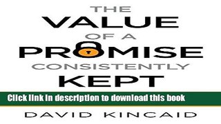 Ebook The Value of a Promise Consistently Kept: What I ve Learned About Managing Brands as Assets