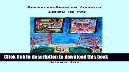 Ebook Australian-American Cookbook: Cooking for Two Full Online
