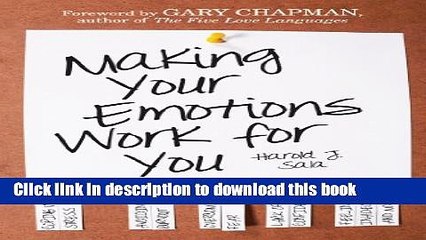 Read Making Your Emotions Work for You: *Coping with Stress *Avoiding Burnout *Overcoming Fear