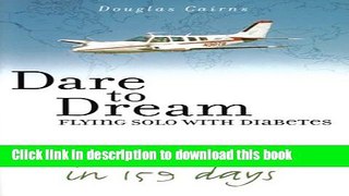 Ebook Dare To Dream: Flying Solo With Diabetes Full Online