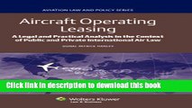 Ebook Aircraft Operating Leasing: A Legal and Practical Analysis in the Context of Public and