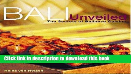 Ebook Bali Unveiled: The Secrets of Balinese Cuisine Free Download