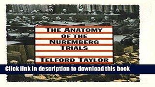 Ebook The Anatomy of the Nuremberg Trials: A Personal Memoir Free Online