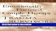 Books Emotionally Focused Couple Therapy with Trauma Survivors: Strengthening Attachment Bonds