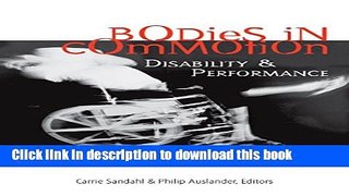 Books Bodies in Commotion: Disability and Performance (Corporealities: Discourses Of Disability)