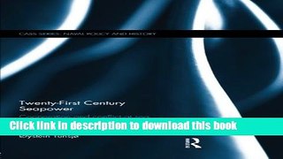 Books Twenty-First Century Seapower: Cooperation and Conflict at Sea Free Online