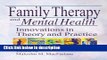 Books Family Therapy and Mental Health: Innovations in Theory and Practice (Haworth Marriage and