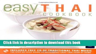 Ebook Easy Thai Cookbook: The Step By Step Guide To Deliciously Easy Thai Food At Home (Easy