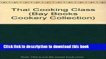 Ebook Thai Cooking Class (Bay Books Cookery Collection) Free Online