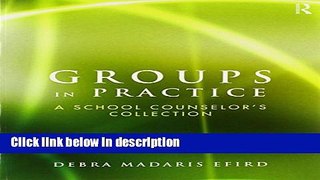 Books Groups in Practice: A School Counselor s Collection Free Online
