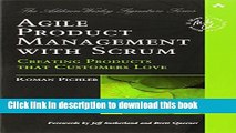 Books Agile Product Management with Scrum: Creating Products that Customers Love Free Online