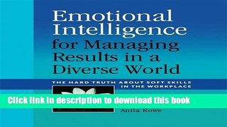 Read Emotional Intelligence for Managing Results in a Diverse World: The Hard Truth About Soft