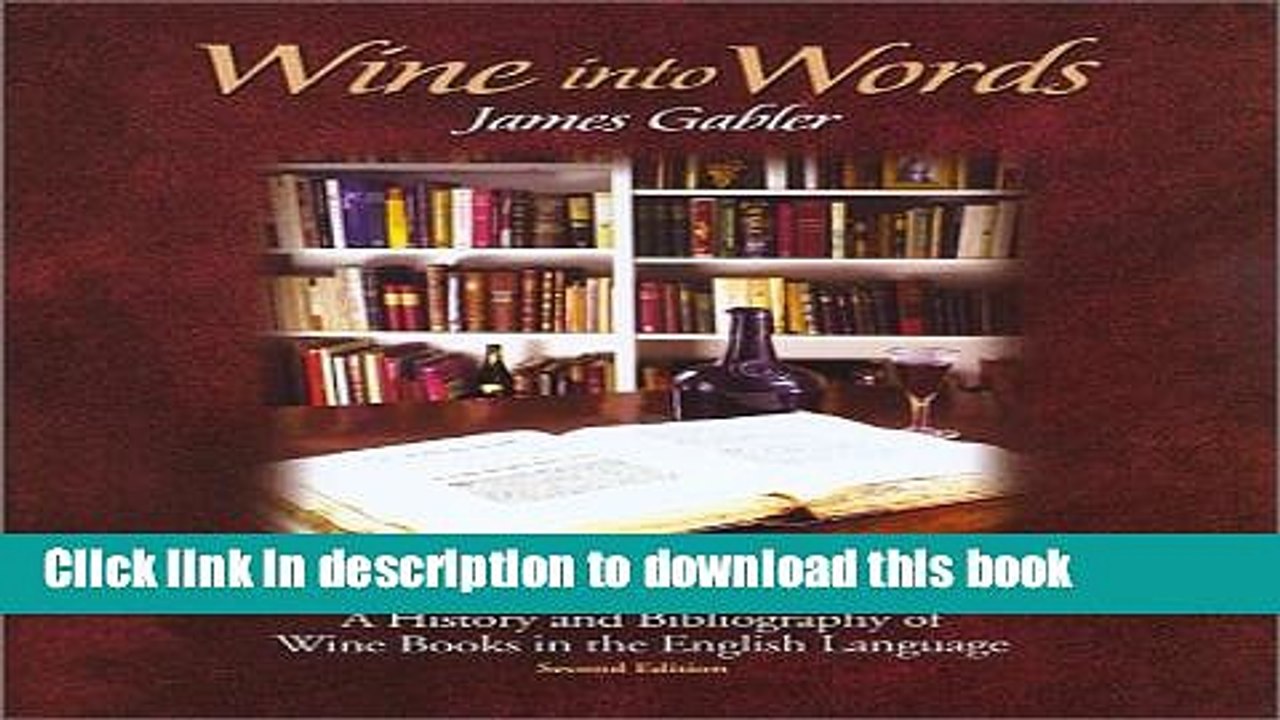 Books Wine into Words: A History and Bibliography of Wine Books in the English Language, Second