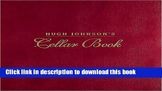 Books Hugh Johnson s Cellar Book Full Online