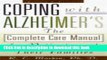 Read Coping With Alzheimer s: The Complete Care Manual for Patients and Their Families Ebook Free