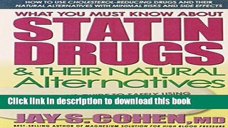 Books What You Must Know about Statin Drugs   Their Natural Alternatives: A Consumer s Guide to