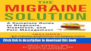 Ebook The Migraine Solution: A Complete Guide to Diagnosis, Treatment, and Pain Management Free