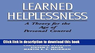 Download Learned Helplessness: A Theory for the Age of Personal Control PDF Free
