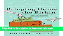 Ebook Bringing Home the Birkin: My Life in Hot Pursuit of the World s Most Coveted Handbag Full