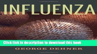 Ebook Influenza: A Century of Science and Public Health Response Full Download