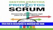 Books GestiÃ³n prÃ¡ctica de proyectos con Scrum: Desarrollo de software Ã¡gil para el Scrum Master