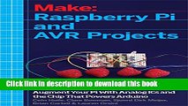 Books Raspberry Pi and AVR Projects: Augmenting the Pi s ARM with the Atmel ATmega, ICs, and