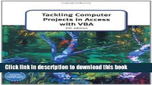 Ebook Tackling Computer Projects in Access With Vba (A Level Computing) Free Download