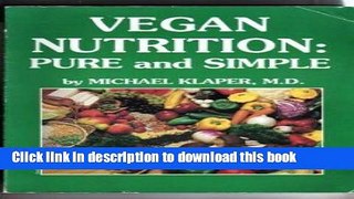 Download Vegan Nutrition: Pure and Simple Ebook Free