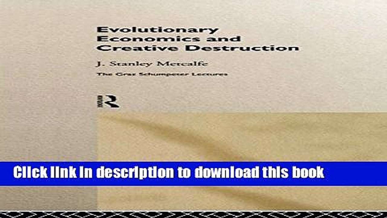 [Read PDF] Evolutionary Economics and Creative Destruction (The Graz Schumpeter Lectures) Ebook