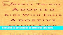 Books Twenty Things Adopted Kids Wish Their Adoptive Parents Knew Free Download
