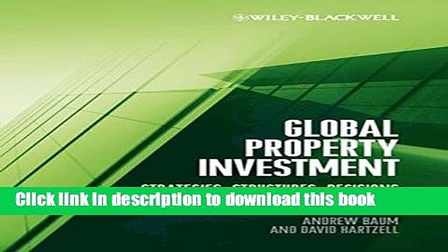 Download Global Property Investment: Strategies, Structures, Decisions Online