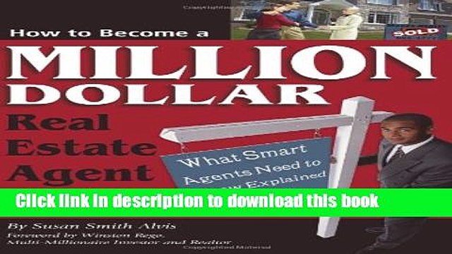 PDF How to Become a Million Dollar Real Estate Agent in Your First Year: What Smart Agents Need