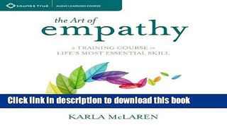 Read The Art of Empathy: A Training Course in Life s Most Essential Skill Ebook Online