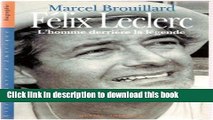 Ebook FÃ©lix Leclerc : l homme derriÃ¨re la lÃ©gende Full Download