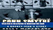 Books The Lives of Conn Smythe: From the Battlefield to Maple Leaf Gardens: A Hockey Icon s Story