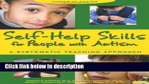 Books Self-Help Skills for People with Autism: A Systematic Teaching Approach (Topics in Autism)