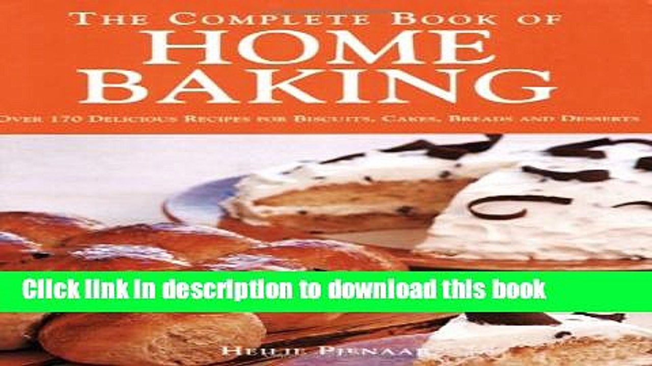 Books The Complete Book of Home Baking: Over 170 Delicious Recipes for Biscuits, Cakes, Bread and