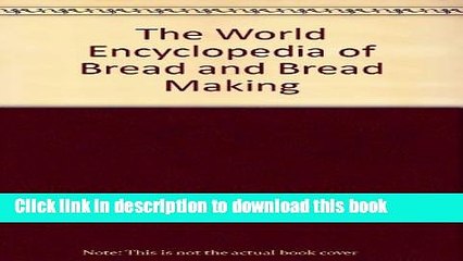 Ebook The World Encyclopedia of Bread and Bread Making Full Online