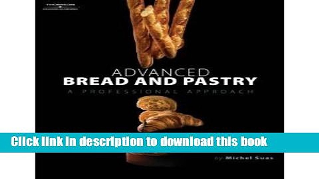 Ebook Advanced Bread and Pastry (Hardcover) Free Online