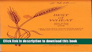 Ebook Best of Wheat Recipes from the 1978 Oklahoma Wheatheart s Bread Baking Contests Full Download