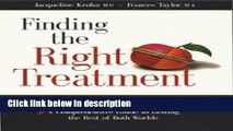 Ebook Finding the Right Treatment: Modern and Alternative Medicine : A Comprehensive Guide to