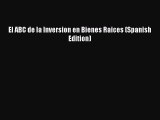 READ book  El ABC de la Inversion en Bienes Raices (Spanish Edition)  Full Free